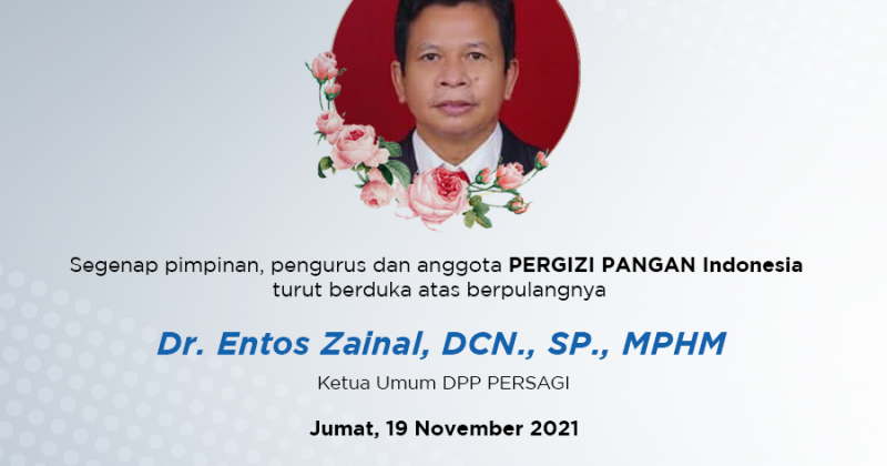 Berpulangnya Dr Entos Zainal, DCN, SP, MPHM (Ketua Umum DPP PERSAGI)